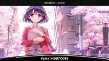 「 花 」 Nightcore Ai Uta 「 Whiteeen 」