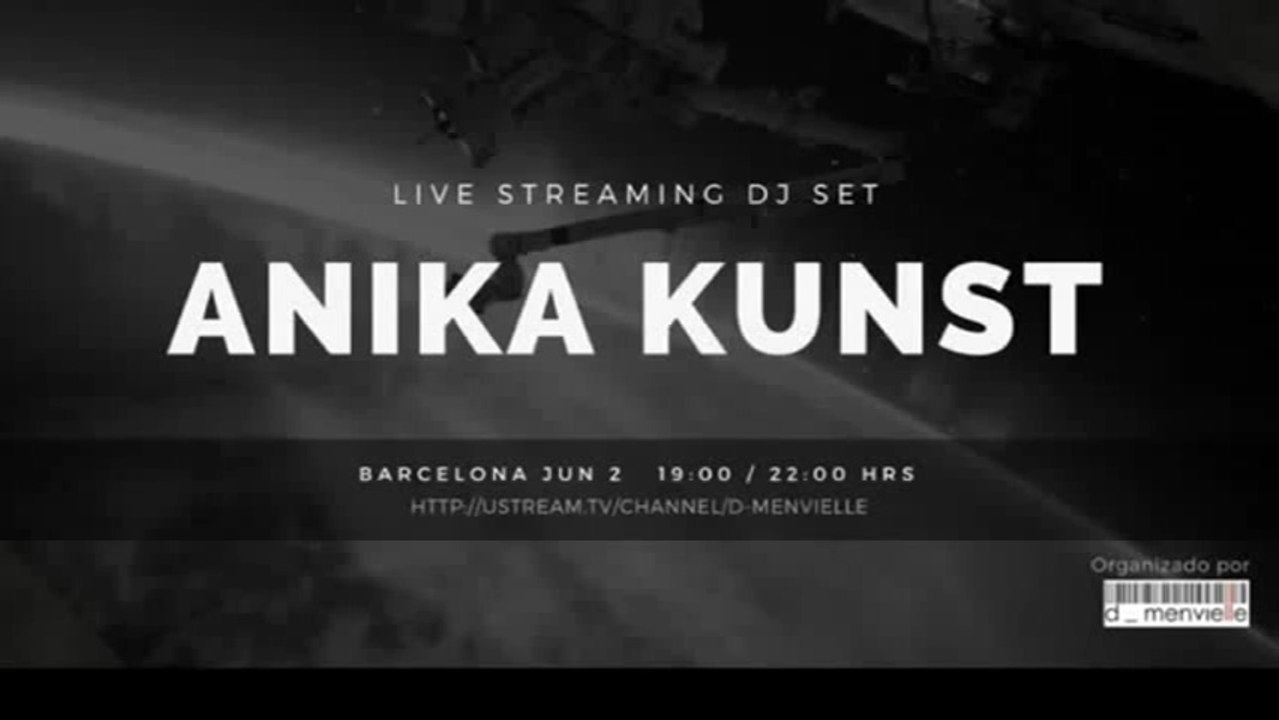 Live Streaming Dj Set | Anika Kunst (vídeo 1)