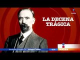 La décena trágica y cómo cambió a México | Noticias con Francisco Zea