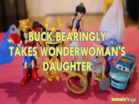 BUCK BEARINGLY TAKES WONDERWOMAN'S DAUGHTER BUMBLEBEE ALADDIN SYLVANIAN FAMILIES GUY DIAMOND TROLLS DREAMWORKS Toys BABY Videos, CARS 3 , DISNEY , PIXAR, DC COMICS, TRANSFORMERS AND THE LAST KNIGHT , DISNEY ORIGINALS,