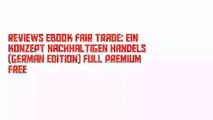 Reviews Ebook Fair Trade: Ein Konzept nachhaltigen Handels (German Edition) Full Premium Free