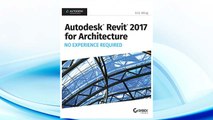 Download PDF Autodesk Revit 2017 for Architecture No Experience Required FREE