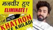 Khatron Ke Khiladi 8: Manveer Gurjar gets ELIMINATED from the show | FilmiBeat