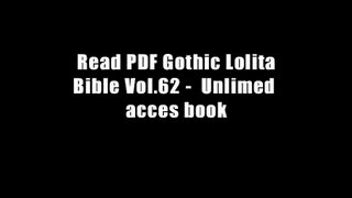 Read PDF Gothic Lolita Bible Vol.62 -  Unlimed acces book