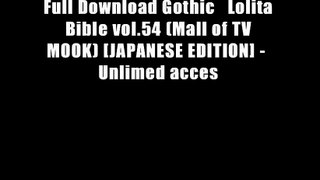 Full Download Gothic   Lolita Bible vol.54 (Mall of TV MOOK) [JAPANESE EDITION] -  Unlimed acces