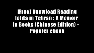 [Free] Donwload Reading lolita in Tehran : A Memoir in Books (Chinese Edition) -  Populer ebook