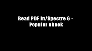 Read PDF In/Spectre 6 -  Populer ebook