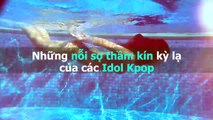 Những nỗi sợ thầm kín kỳ lạ của các Idol Kpop