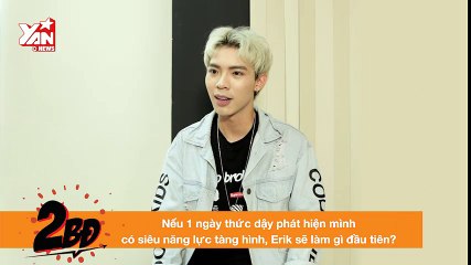 [2BĐ] Erik "khổ sở" vì bị lấy vòng môi và "hỏi xoáy" chuyện tình yêu