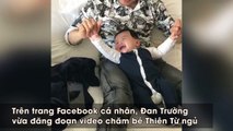 Đan Trường vừa đăng đoạn video chăm bé Thiên Từ ngủ