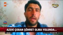 Türkiyə mediası azərbaycanlı çobandan danışdı