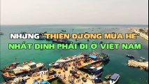 Những “thiên đường mùa hè” nhất định phải đi của Việt Nam.