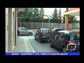ANDRIA | QUARTIERE SAN VITO VIABILITA'  A RISCHIO SALUTE