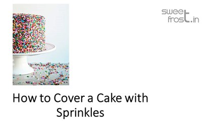 How to Cover a Cake with Sprinkles