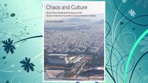 Download PDF Chaos and Culture: Renzo Piano Building Workshop and the Stavros Niarchos Foundation Cultural Center in Athens FREE