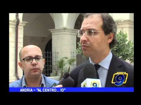 Andria | Al centro... io