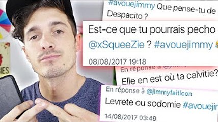 JIMMY-JE REPONDS A VOS PIRES QUESTIONS ! (FAQ)