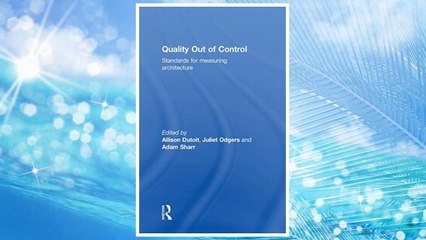 Download PDF Quality Out of Control: Standards for Measuring Architecture FREE