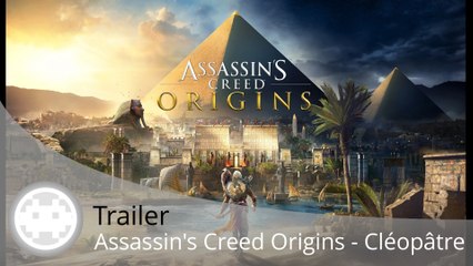 Trailer - Assassin's Creed Origins - Jules César et Cléopâtre se dévoilent