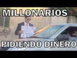 Millonarios pidiendo dinero en la calle | Dos Bros