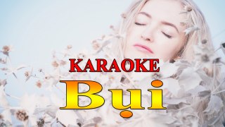 Karaoke Nhạc trẻ : Bụi - Mây Trắng [ Top NCM ]