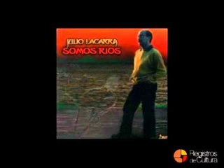 Julio Lacarra  - Somos ríos