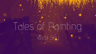 Tales of Painting: West Sky