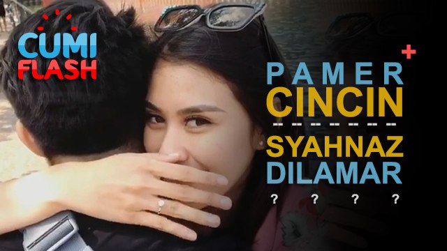 Pamer Cincin Saat Dipeluk Jeje, Syahnaz Beneran Dilamar? - CumiFlash 21 Agustus 2017