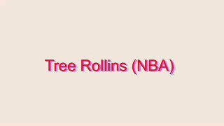 How to Pronounce Tree Rollins (NBA)