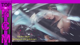 Top NCM [ No Copyright Music ] Remix Music : Electro-Light - Throwback [ Electro - House ]