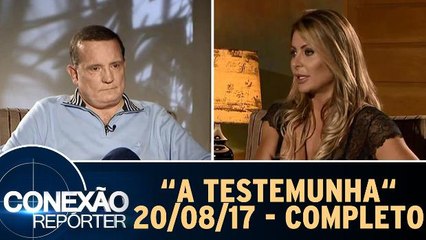 A Testemunha - 20.08.17 - Completo