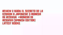 Review E-Book El secreto de la economía japonesa: $≠moneda de reserva ¥=moneda de reserva (Spanish Edition) Latest Books