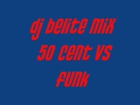 Dj belite mix 50 cent vs funk