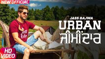 Urban Zimidar Full HD Video Song Jass Bajwa - Deep Jandu - Sukh Sanghera - Latest Punjabi Song 2017