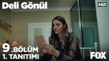 Deli Gönül 9. Bölüm 1. Tanıtımı