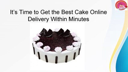 It’s Time to Get the Best Cake Online Delivery Within Minutes