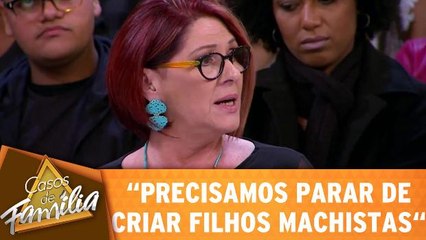 `Precisamos parar de criar filhos machistas"