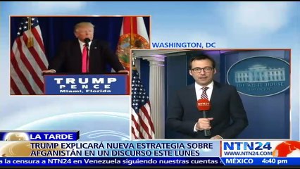 Presidente Donald Trump explica este lunes la nueva estrategia de guerra de EE. UU. en Afganistán y el sur de Asia