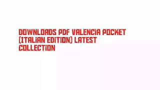 Downloads PDF Valencia Pocket (Italian Edition) Latest Collection