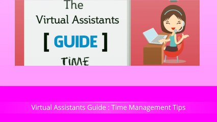 Virtual Assistants Guide : Time Management Tips