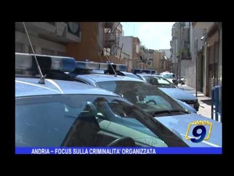 Andria | Focus sulla criminalità organizzata