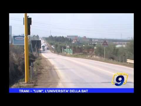 Trani | LUM , Università della BAT