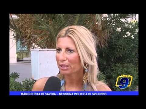 Margherita di Savoia | Nessuna politica di sviluppo