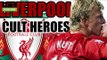 5 Former Liverpool Stars Who Remain Cult Heroes