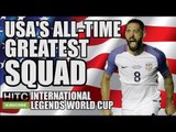 USA's All-Time Greatest Soccer Squad - International Legends World Cup