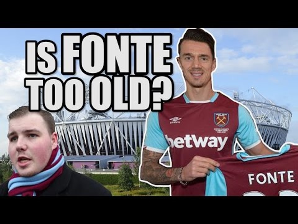 Is Fonte Too Old? | WEST HAM FAN VIEW