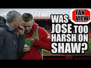 Was Mourinho Too Harsh On Shaw?