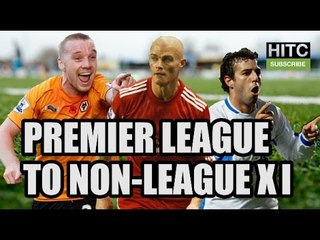 Premier League To Non-League XI