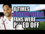 8 Times ASTON VILLA Fans Were P***ed Off