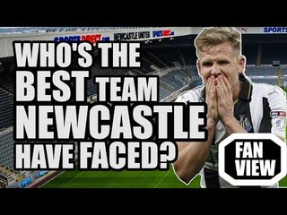 Who's The Best Team Newcastle Have Faced?